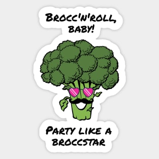 Brocc'n'roll, party like a broccstar - cute & funny broccoli pun Sticker